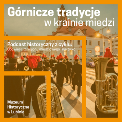 Górnicze tradycje w krainie miedzi