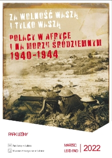 Za wolność Waszą i tylko Waszą. Polacy w Afryce i na Morzu Śródziemnym 1940–1944