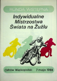 1988 maj 7, Ostr&oacute;w Wielkopolski : Runda Wstępna Indywidualnych Mistrzostw Świata na żużlu