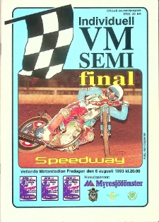 1993 sierpień 6, Vetlanda : P&oacute;łfinał Światowy Indywidualnych Mistrzostw Świata na żużlu