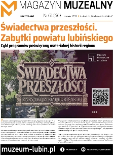 Magazyn Muzealny nr 61 (66), czerwiec 2026 : dodatek do &bdquo;Wiadomości Lubińskich&rdquo;