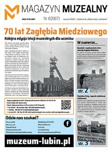Magazyn Muzealny nr 62 (67), sierpień 2026 : dodatek do &bdquo;Wiadomości Lubińskich&rdquo;