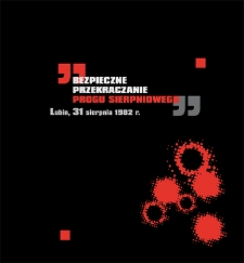 Bezpieczne przekraczanie progu sierpniowego. Lubin, 31 sierpnia 1982 r.