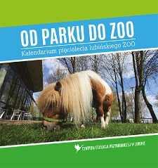 Od parku do zoo. Kalendarium pięciolecia lubińskiego Zoo