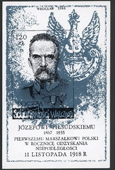 Józefowi Piłsudskiemu Pierwszemu Marszałkowi Polski w rocznicę odzyskania niepodległości 11 listopada 1918 r.