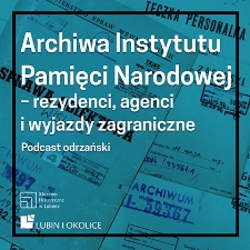 Archiwa Instytutu Pamięci Narodowej – rezydenci, agenci i wyjazdy zagraniczne