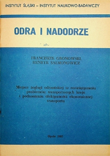 Odra i Nadodrze : 1985. Miejsce żeglugi odrzańskiej w rozwiązywaniu problem&oacute;w transportowych kraju i podnoszeniu efektywności ekonomicznej transportu