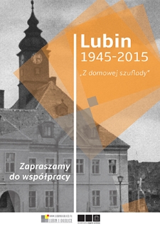 Z domowej szuflady : Lubin 1945–2015