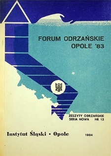 Zeszyty Odrzańskie Seria Nowa nr 12. Forum Odrzańskie Opole '83. Podstawy kompleksowego zagospodarowania zasobów wodnych Odry