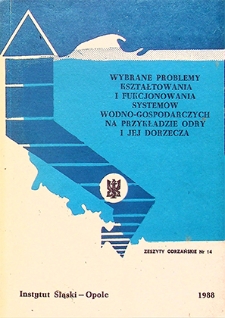 Zeszyty Odrzańskie Seria Nowa nr 14. Wybrane problemy kształtowania i funkcjonowania systemów wodno-gospodarczych na przykładzie Odry i jej dorzecza
