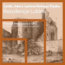 Zamki, dwory i pałace Dolnego Śląska – rezydencje Lubina