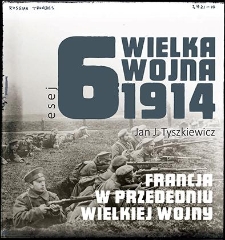 Francja w przededniu Wielkiej Wojny