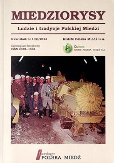 Miedziorysy : Ludzie i tradycje Polskiej Miedzi nr 1 (5), 2014