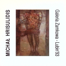 Michał Hrisulidis : Galeria Zamkowa Lubin '93