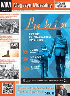 Magazyn Muzealny nr 45 (50), kwiecień 2025 : wydanie specjalne