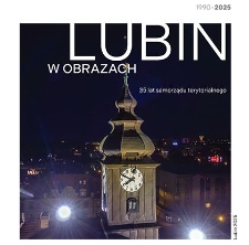 Lubin w obrazach. 35 lat samorządu terytorialnego