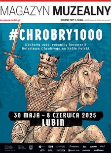 Magazyn Muzealny nr 46 (51), maj 2025 : dodatek do „Wiadomości Lubińskich”