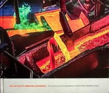 70 lat Huty Miedzi Legnica. 70 years of Legnica Copper Smelter