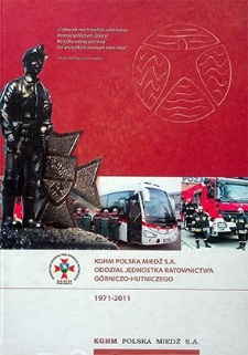KGHM Polska Miedź SA Oddział Jednostka Ratownictwa G&oacute;rniczo-Hutniczego 1971&ndash;2011