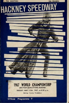 1967 maj 12, Hackney, Londyn : Brytyjska Runda Kwalifikacyjna Indywidualnych Mistrzostw Świata na żużlu